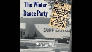 DEC4 Podcast (Audio): Gary Wells - The Winter Dance Party