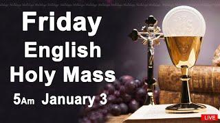 Catholic Mass Today I Daily Holy Mass I Friday January 3 2025 I English Holy Mass I 5.00 AM