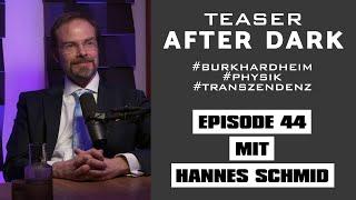 TEASER / AFTER DARK mit Hannes Schmid über Burkhard Heim und die Nathal-Methode