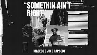 Masego ft. JID & Rapsody - Somethin Ain't Right (Official Audio)