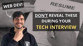 5 Things You Should Avoid Revealing In A Tech Job Interview - Interview Tips