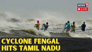 Fengal Cyclone Live | Cyclone Fengal In Tamil Nadu | Cyclone Fengal Latest Updates | News18 | N18L