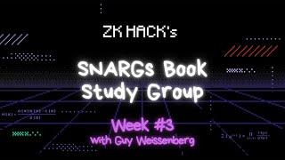 SNARGs Book Study Group - Week #3 with Guy Weissenberg