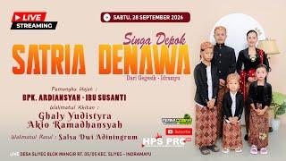 LIVE NGARAK SATRIA DENAWA  | SABTU, 28 SEPTEMBER 2024 | BLOK MANGIR - SLIYEG - IM