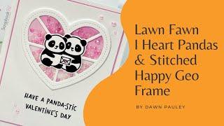 Lawn Fawn | I Heart Pandas Stamp & Die & Stitched Happy Geo Frame Add-On | Card Making Tutorial