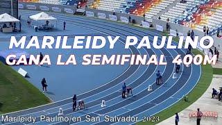 MARILEIDY PAULINO: GANA LA SEMIFINAL DE LOS 400M PLANOS  