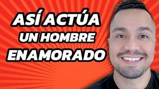 7 Actitudes de un Hombre Enamorado