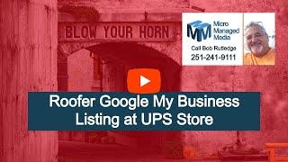 Roofer Google My Business Listing at UPS Store: Mar 12, 2020 4:32 PM