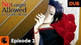 No Longer Allowed in Another World Episode 1 English Dub