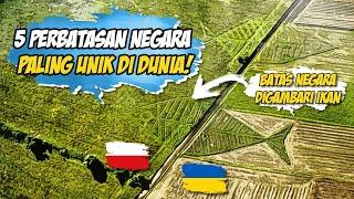 5 PERBATASAN NEGARA PALING UNIK DI DUNIA