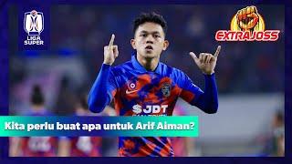 Arif Aiman gah di Asia, menyepi untuk negara, siapa perlu bertanggungjawab? | #ExtraJoss