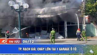 TP. RẠCH GIÁ: CHÁY LỚN TẠI GARAGE Ô TÔ | THKG