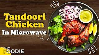 Tandoori Chicken In Microwave Step-By-Step Recipe | Easy Chicken Recipe