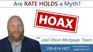 Why Rate Holds are a Hoax!  The Joel Olson Mortgage Team