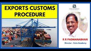 Details about Exports Customs Procedure - R R Padmanabhan, Director - Exim Academy