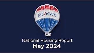 RE/MAX National Housing Report May 2024