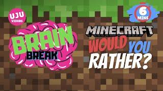 Brain Break - MINECRAFT Would You Rather?