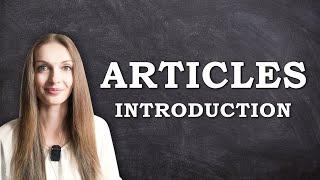 Articles. Introduction // English Grammar Lessons