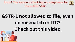 GSTR-1 not allowed to file | DRC 01C error under GST | No ITC Mismatch