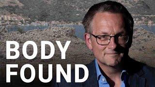 Michael Mosley missing: A body has been found