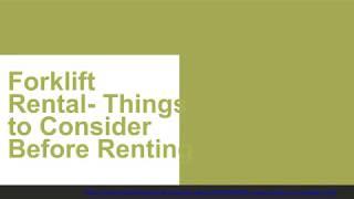 Forklift Rental  Things to Consider Before Renting