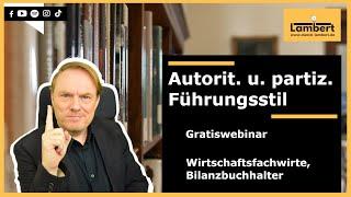 Führungsstile - autoritärer und partizipativer Führungsstil, ein- und zweidimensionaler Führungsstil