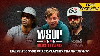WSOP $50,000 Poker Players Championship | Day 4 with Daniel Negreanu & Phil Ivey