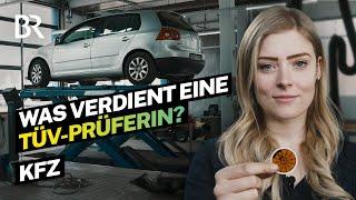 Von ihr bekommst du die TÜV-Plakette: Gehalt & Beruf als KFZ-Sachverständige | Lohnt sich das? | BR