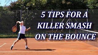 5 Tips For A Killer Tennis Smash On The Bounce