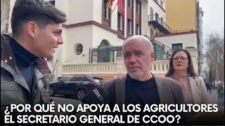 Esto pasa cuando EDATV pregunta al SECRETARIO general de CCOO por qué no APOYA a los AGRICULTORES