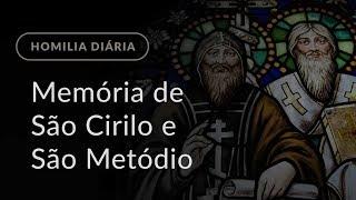 Memória de São Cirilo e São Metódio (Homilia Diária.1396)