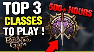 Baldur’s Gate 3: TOP 3 Classes to Play! (500+ HOURS PLAYTIME)