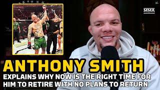 Anthony Smith Reveals Why He's Retiring Now and Promises This Decision is 'Final' - MMA Fighting