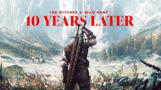 The Witcher 3: Wild Hunt...10 Years Later