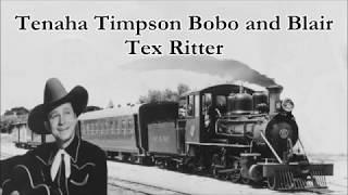Tenaha Timpson Bobo and Blair Tex Ritter with Lyrics