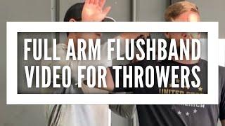 Full Arm Flush band Video for throwers