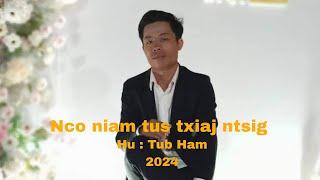 Tub Ham Nco Niam Tus Txiaj Ntsig ( Nkauj Tawm Tshiab )