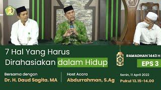 KAJIAN ISLAMI - 7 HAL YANG HARUS DIRAHASIAKAN DALAM HIDUP