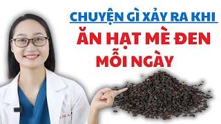 Chuyện Gì Xảy Ra Khi Ăn Hạt Mè Đen Hạt Vừng Mỗi Ngày | Dược Sĩ Lan