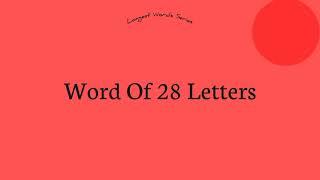 World's Longest 28-Letter Word, The Ultimate Word Marathon Exploring the Longest Words Learn English