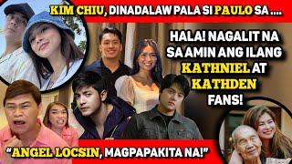 KIM CHIU, DUMADALAW KAY PAULO SA… ANGEL LOCSIN, MAGPAPAKITA NA!  KATHNIEL, KATHDEN, GALIT?