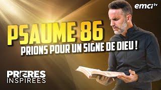 Psaume 86 : Prions pour un signe de Dieu ! - Prières inspirées - Jérémy Sourdril