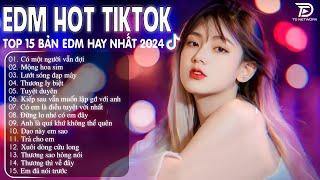 Có Một Người Vẫn Đợi Remix  BXH Nhạc Trẻ Remix Hay Nhất  - Top 15 Bản EDM TikTok Hot Trend 2024