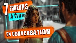 7 Erreurs En Conversation à Eviter !