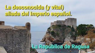 Ragusa: La aliada desconocida del Imperio español.