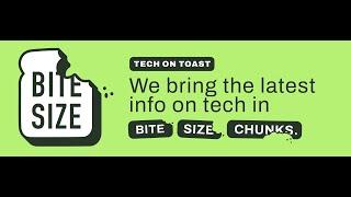 Bitesize - Tech on Toast Round up Episode 1