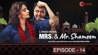 Mrs. & Mr. Shameem | Episode 14 | Saba Qamar, Nauman Ijaz