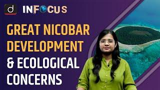 Development of Great Nicobar: Strategic Imperative and Ecological Concerns - IN FOCUS