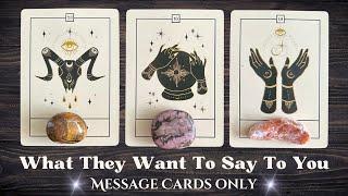 What They Want To Say To You ️ Pick a Card ︎ Love ︎ Reading ︎ Message Cards Only!