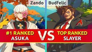 GGST ▰ Zando (#1 Ranked Asuka) vs Budfelic (TOP Ranked Slayer). High Level Gameplay